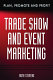 Trade show and event marketing :plan, promote and profit